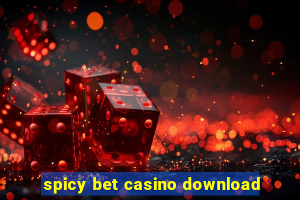 spicy bet casino download